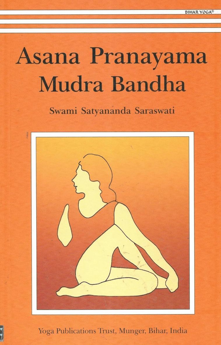 Swami Satyananda, Swami Saraswati - Asana Pranayama Mudra Bandha, Häftad