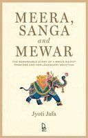 Jyoti Jafa - Meera, Sanga And Mewar, Häftad