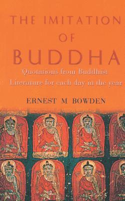 Ernest M Bowden - Imitation of Buddha - Quotations from Buddhist Literature, Häftad