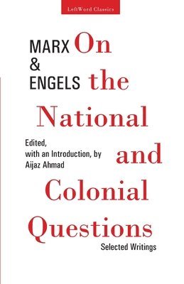 Karl Marx, Friedrich Engels - On the National and Colonial Questions: Selected Writings, Häftad