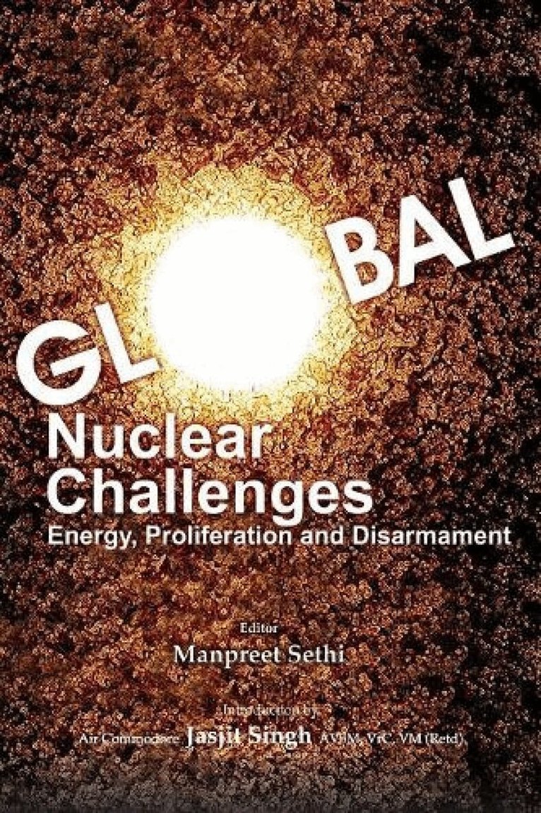 Manpreet Sethi, Manpreet Sethi - Global Nuclear Challenges: Energy, Proliferation and Disarmament, Häftad. Tillgänglighet: Lägg i varukorg