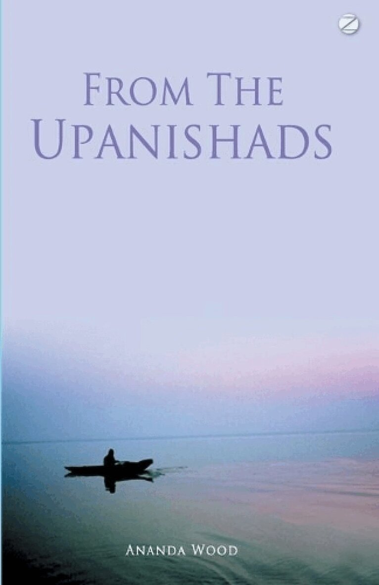 Ananda Wood - From the Upanishads (New Edition), Häftad