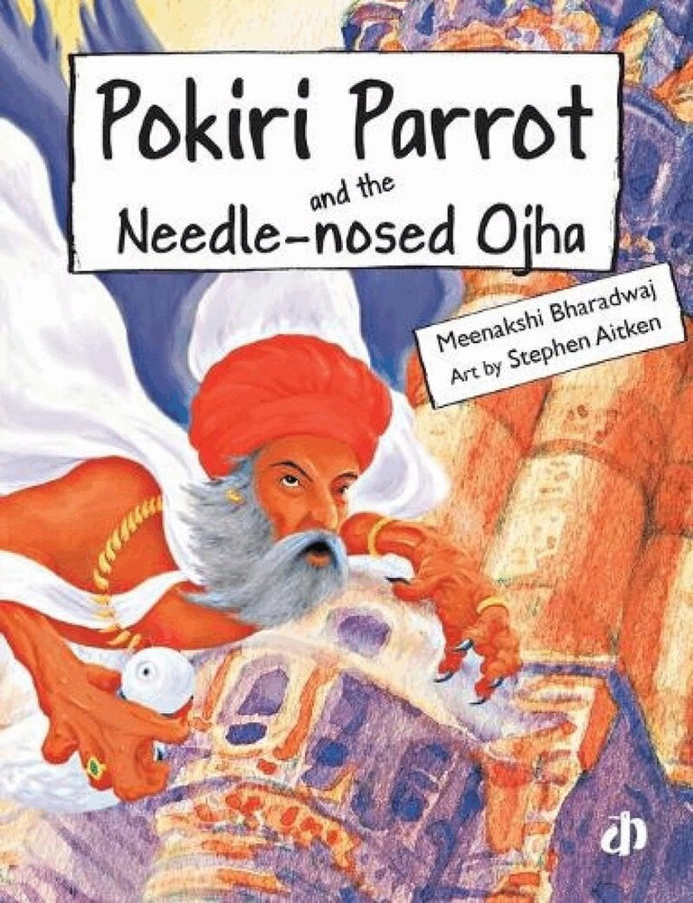 Meenakshi Bharadwaj, Stephen Aitken - Pokiri Parrot and the Needle Nosed Ojha, Häftad. Tillgänglighet: Lägg i varukorg