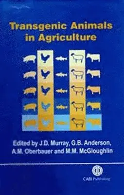 J.D. Murray, G.B. Anderson, A.M. Oberbauer, M.M. Gloughlin - Transgenic Animals in Agriculture, Inbunden. Tillgänglighet: Tillfälligt slut