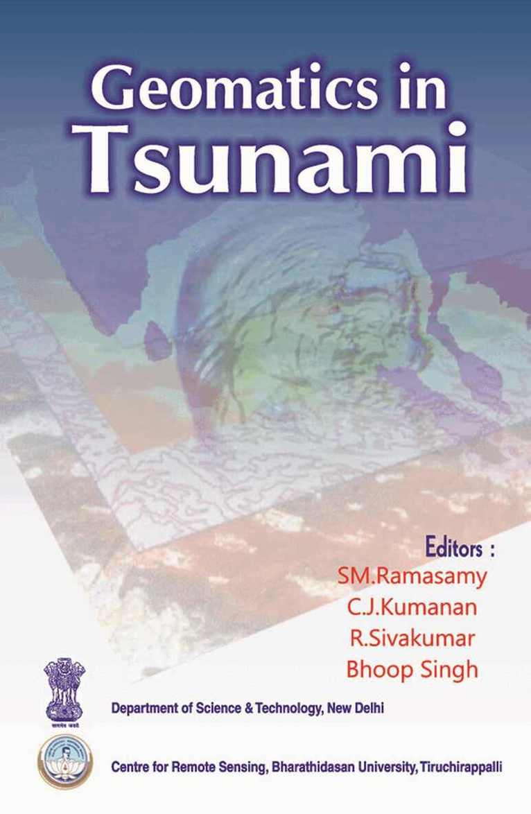 BRIG. R.Sivakumar & Bhoop Singh, SM. Ramasamy, C.J.Kumanan, SM. Ramasamy, C.J. Kumanan, BRIG.R. Sivakumar, Bhoop Singh - Geomatics in Tsunami, Inbunden. Tillgänglighet: Lägg i varukorg