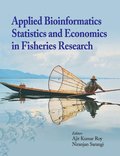 Applied Bioinformatics, Statistics and Economics in Fisheries Research