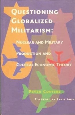 Peter Custers, Samir Amin - Questioning Globalized Militarism, Häftad