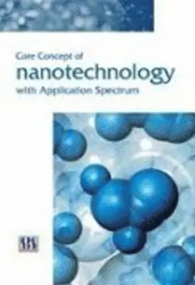 Core Concepts of Nanotechnology with Application Spectrum, Inbunden. Tillgänglighet: Lägg i varukorg