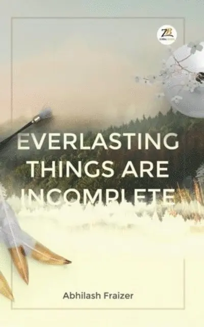 Abhilash Fraizer - Everlasting Things Are Incomplete, E-bok. Tillgänglighet: Lägg i varukorg