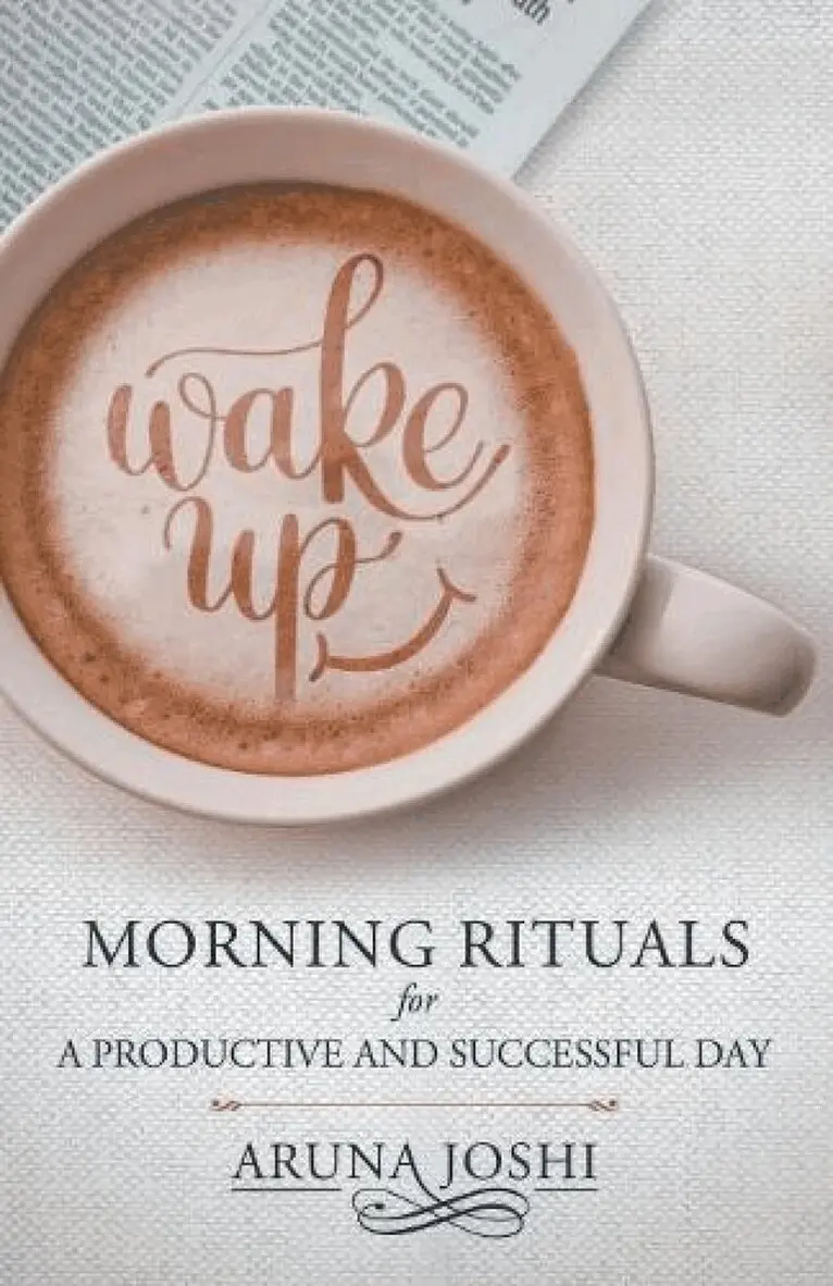Aruna Joshi - Morning Rituals For A Productive And Successful Day, Häftad. Tillgänglighet: Lägg i varukorg