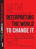 Interpreting the World to Change It - Essays for Prabhat Patnaik