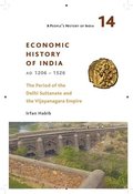A People`s History of India 14 - - Economic History of India, AD 1206-1526, The Period of the Delhi