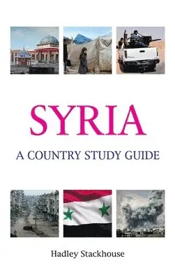 Hadley Stackhouse - Syria, Inbunden. Tillgänglighet: Lägg i varukorg