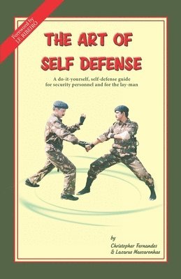 Lazarus Mascarenhas - The Art of Self Defense: A do-it-yourself, self-defense guide for security personnel and for the lay-man, Häftad