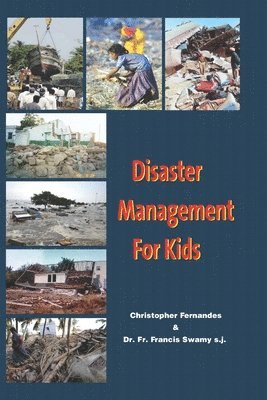 Francis Swamy S. J., Christopher Fernandes - Disaster Management for Kids, Häftad