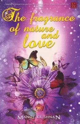 Manoj Krishnan - Fragrance of Nature and Love, Häftad. Tillgänglighet: Lägg i varukorg