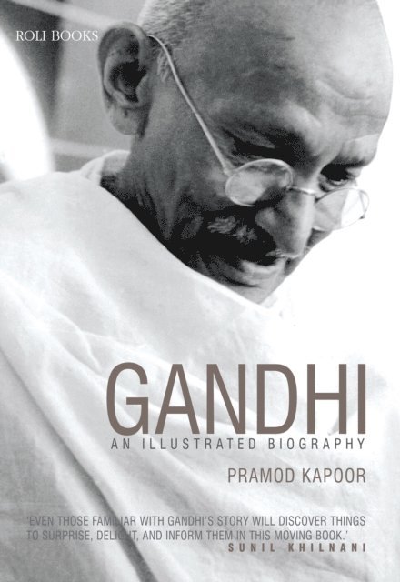 Pramod Kapoor - Gandhi: An Illustrated Biography, E-bok