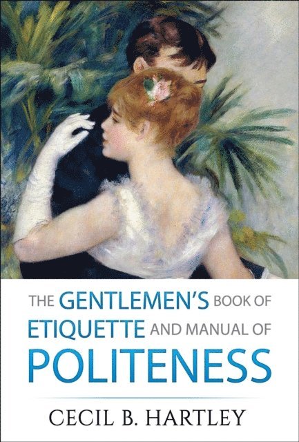 Cecil B. Hartley, SBP Editors - Gentlemen's Book of Etiquette and Manual of Politeness, E-bok