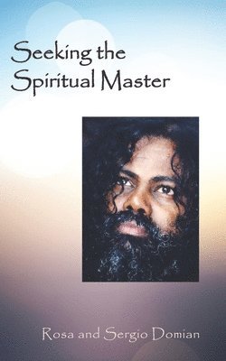 Rosa And Sergio Domian - Seeking the Spiritual Master, Häftad