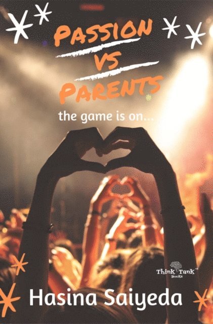 Hasina Saiyeda - Passion VS Parents: the game is on, Häftad