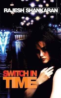 Shankaran Rajesh - Switch in Time - A Bushra Khokhar Crime Thriller, Häftad