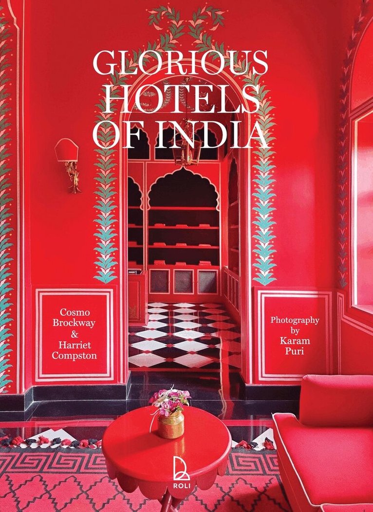 Cosmo Samuel Brockway, Harriet Compston - Glorious Hotels of India, Inbunden