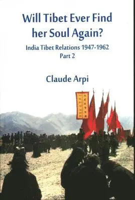 Claude Arpi - Will Tibet Ever Find Her Soul Again?, Häftad. Tillgänglighet: Lägg i varukorg