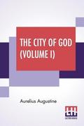 The City Of God (Volume I)