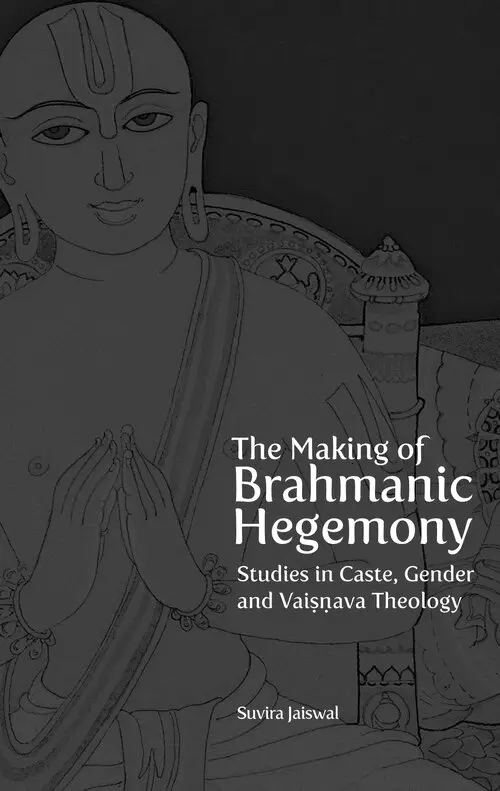 Suvira Jaiswal - Making of Brahmanic Hegemony – Studies in Caste, Gender and Vaishnava Theology, Häftad. Tillgänglighet: Lägg i varukorg