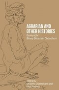 Agrarian and Other Histories - Essays for Binay Bhushan Chaudhuri