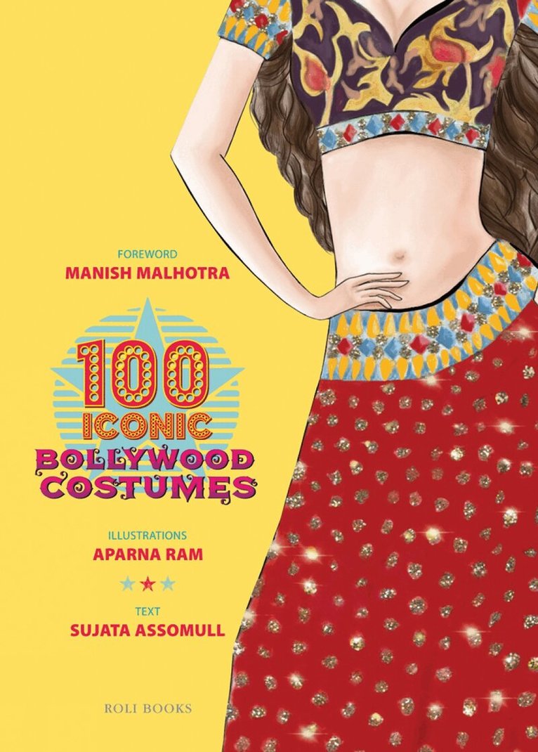 Sujata Assomull - 100 Iconic Bollywood Costumes, Inbunden