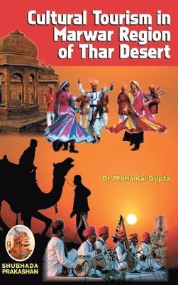 Mohanlal Gupta - Cultural Tourism in Marwar Region of Thar Desert, Inbunden