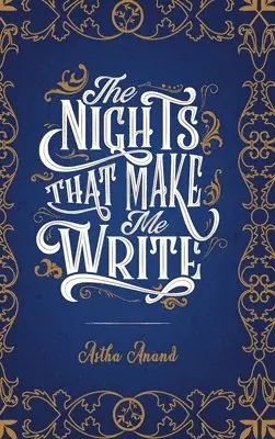 Astha Anand - The Nights That Make Me Write, Inbunden. Tillgänglighet: Lägg i varukorg