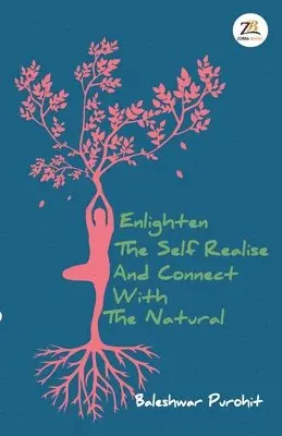 Baleshwar Purohit - Enlighten the Self Realise and Connect with the Natural, Häftad. Tillgänglighet: Lägg i varukorg