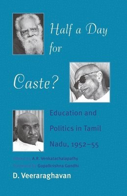 D. Veeraraghavan, A. R. Venkatachalapathy - Half a Day for Caste?, Häftad