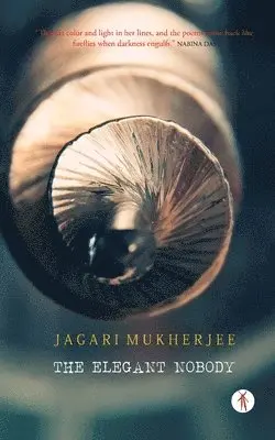 Jagari Mukherjee - The Elegant Nobody, Häftad. Tillgänglighet: Lägg i varukorg