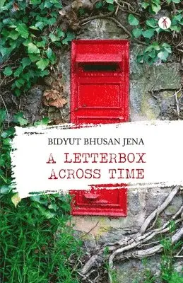 Bidyut Bhusan Jena - A Letterbox Across Time, Häftad. Tillgänglighet: Lägg i varukorg