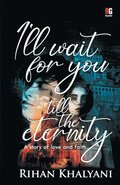 I'll Wait For You Till The Eternity