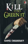 Kill it to Green it