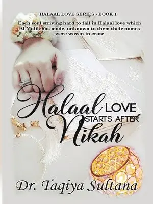 Taqiya Sultana - Halaal Love Starts After Nikah, Häftad. Tillgänglighet: Lägg i varukorg