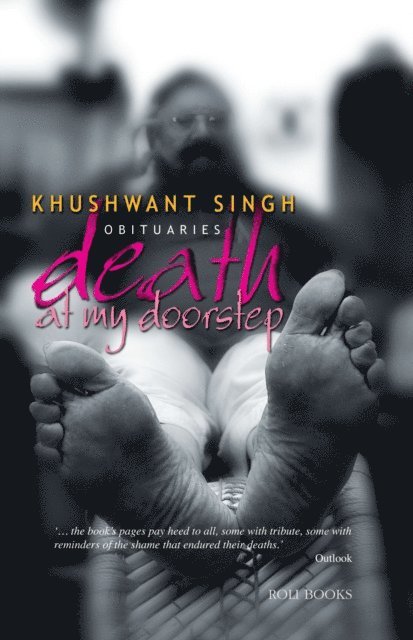 Khushwant Singh - Obituaries: Death at My Doorstep, E-bok