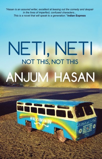 Anjum Hasan - Neti, Neti: Not This, Not This, E-bok