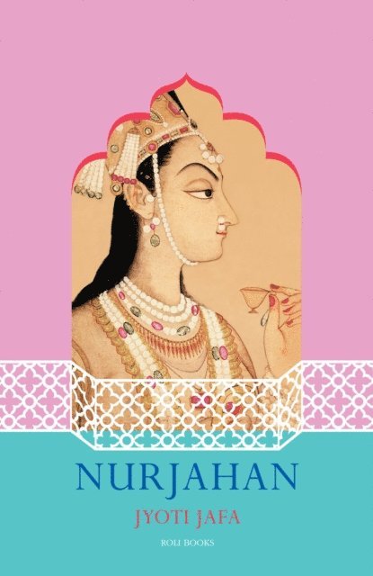 Jyoti Jafa - NURJAHAN, E-bok