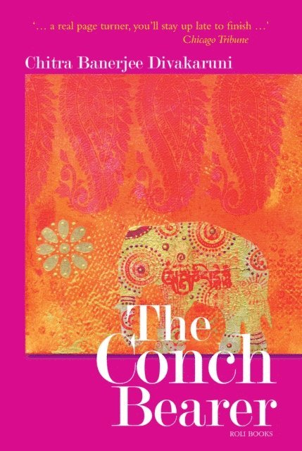 Chitra Banerjee Divakaruni - Conch Bearer: The Brotherhood of the Conch, E-bok