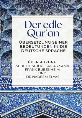 Abdullah As-Samit Frank Bubenheim, Nadeem Elyas - edle Qur'an - Übersetzung seiner Bedeutungen in die deutsche Sprache, Häftad. Tillgänglighet: Lägg i varukorg
