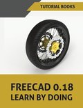 FreeCAD 0.18 Learn By Doing