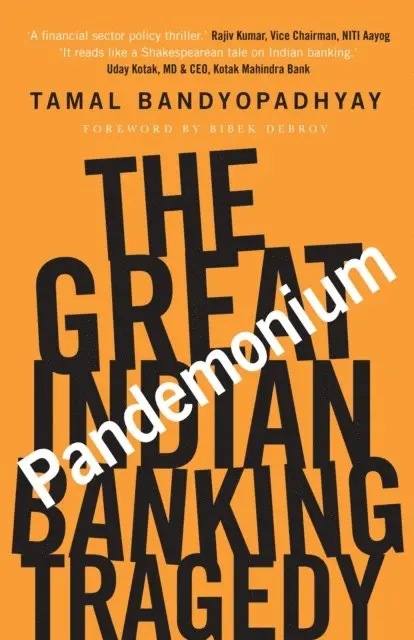 Tamal Bandyopadhyay - Pandemonium: The Great Indian Banking Tragedy, E-bok. Tillgänglighet: Lägg i varukorg