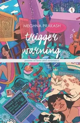Meghna Prakash - Trigger Warning: poems of love and resistance, Häftad. Tillgänglighet: Lägg i varukorg