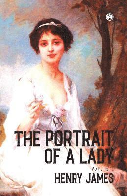 Henry James - PORTRAIT OF A LADY Volume I, Häftad
