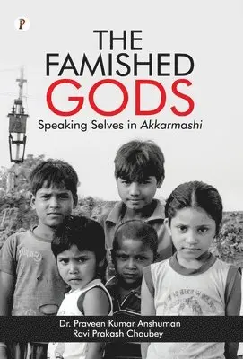 Paraveen Kumar Anshuman - Famished Gods, Inbunden. Tillgänglighet: Lägg i varukorg